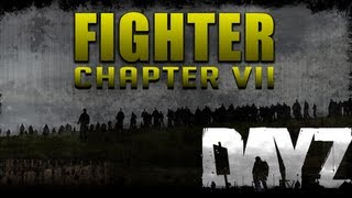 DayZ: FIGHTER - Chapter VII