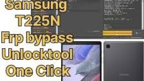 Samsung Tab T225N A7 Lite Frp reset One Click by Unlocktool.