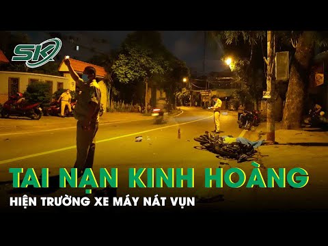 Video Tai Nạn 3 Giờ Sáng: Kinh Hoàng Hiện Trường Xe Máy Nát... - youtube