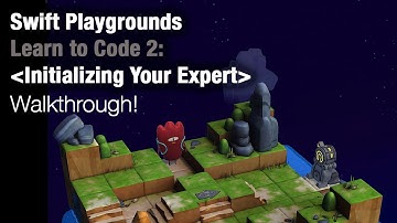 Swift Playgrounds - Initializing Your Expert (Learn to Code 2)