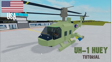 Bell UH-1 Iroquois HUEY Helicopter Tutorial Roblox Plane Crazy