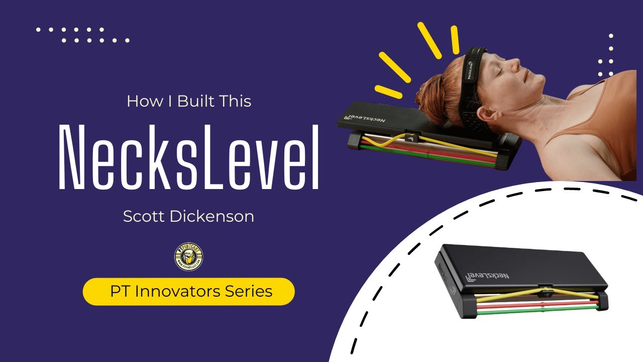 From PT Clinic to Netflix: The Journey of Innovating Neck Rehab