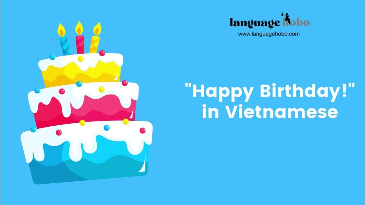 How to say "Happy Birthday!" in Vietnamese YouTube