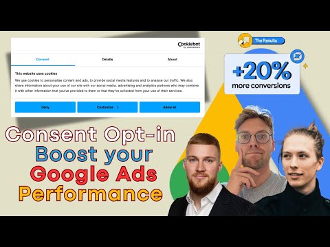How Higher Consent Opt-In Rates Directly Boost Google Ads Performance