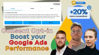 How Higher Consent Opt-In Rates Directly Boost Google Ads Performance