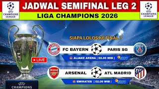 Jadwal Semifinal Leg 2 Liga Champion 2026 | Bayern Munchen vs PSG,Arsenal vs Atletico Madrid 🔥