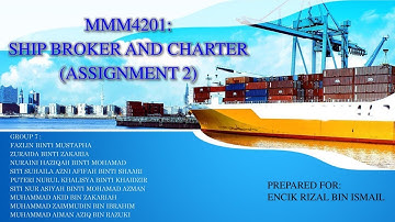 ASSIGNMENT 2 : SHIP BROKER AND CHARTER (MMM4201)