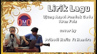 Lirik Lagu Ujung Aspal Pondok Gede ~ Iwan Fals | cover by Pribadi Hafiz ft Hendra