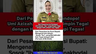 Download Lagu Dari Pesantren ke Pendopo! Umi Azizah, “Ibu” yang Pimpin Tegal dengan Hati Lembut Tapi Tegas! MP3
