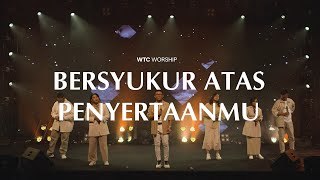 Bersyukur Atas PenyertaanMu | WTC Worship | Victory 2022 #WorldTransformationChurch