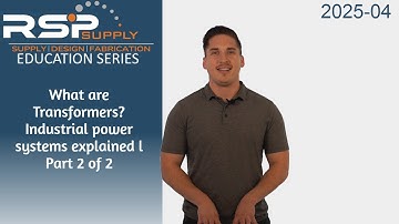What Are Transformers? Industrial Power Systems Explained  l  Part 2 of 2