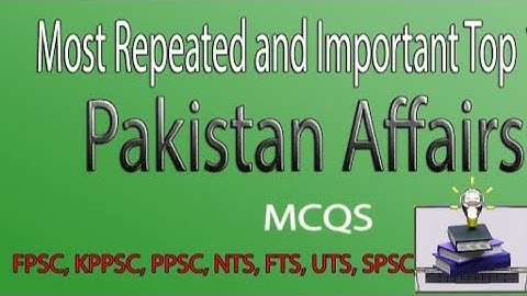 pakistan affiars mcqs- Ppsc fpsc nts kppsc spsc css past papers most repeated mcqs