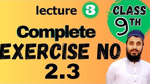 Exercise 2.3 class 9 maths  chapter 2 real and complex numbers kpk board | class 9 maths exe 2.3 kpk