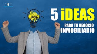 ✚ 5 IDEAS PARA TU NEGOCIO INMOBILIARIO