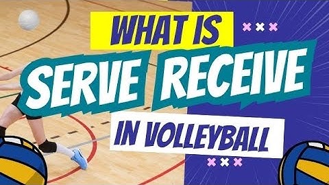 What is Serve Receive in Volleyball?