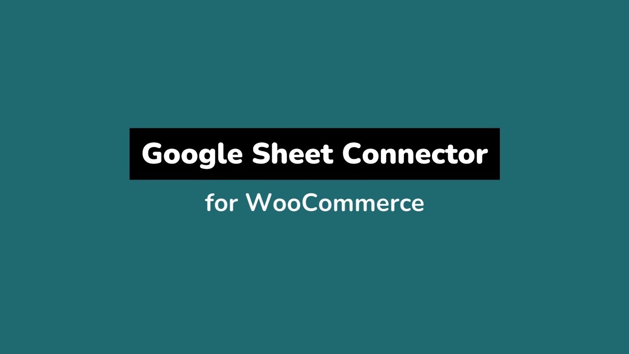 The Easiest Way to Connect WooCommerce with Google Sheets — No Coding ...