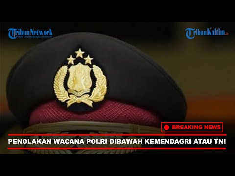 🔴NEWS UPDATE: Penolakan Wacana Polri di Bawah Kemendagri atau TNI