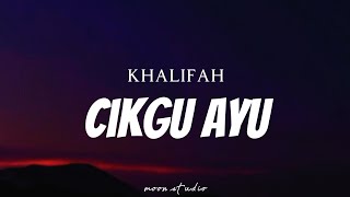 KHALIFAH - Cikgu Ayu ( Lyrics )