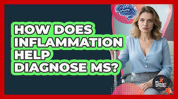 How Does Inflammation Help Diagnose MS? - MS Support Network