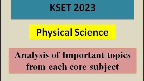 KSET 2023 Physical Science Important topic from each core subject