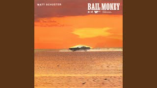 Video thumbnail of "Matt Schuster - Bail Money"