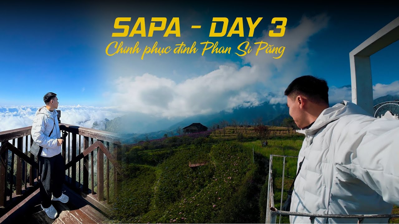SAPA DAY 3 | CHINH PHỤC ĐỈNH PHAN SI PĂNG
