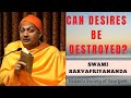 Can Desires be Destroyed? | Swami Sarvapriyananda
