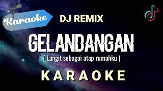 [Karaoke] GELANDANGAN - (DJ Remix) Rhoma Irama | (Karaoke)
