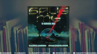 Kaleena Zanders & House Gospel Choir - Save me (B-sensual Mix)