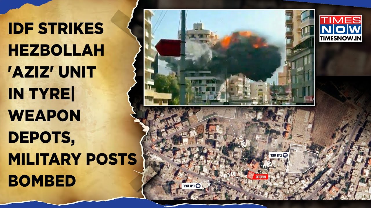 IDF Strikes Hezbollah's Aziz Unit In Tyre| Weapon Depots, Intel ...