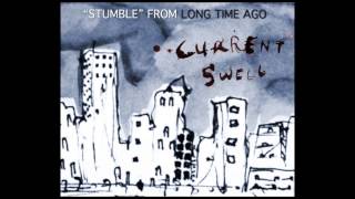 Current Swell - Stumble [Video Postcard] chords