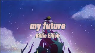 my future - Billie Eilish (lyrics)