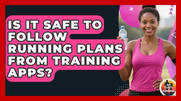 Is It Safe to Follow Running Plans From Training Apps? - All Sorts Of Running