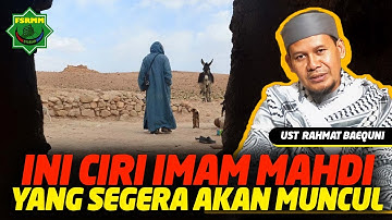 Ternyata Ini Ciri Imam Mahdi Yang akan Segera Hadir - Ust Rahmat Baequni URB