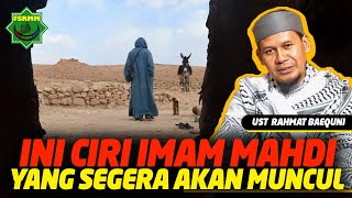 Ternyata Ini Ciri Imam Mahdi Yang akan Segera Hadir - Ust Rahmat Baequni URB