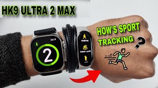 HK9 ULTRA 2 MAX - SPORTS TRACKING AND SENSORS?