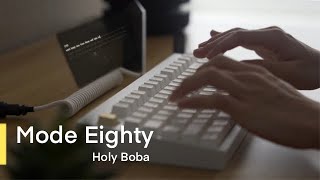 Mode Eighty with Holy Bobas Typing Sound Test 2 (FR4 Plate)