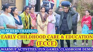 TEACHERS TRAINING ON EARLY CHILDHOOD CARE & EDUCATION (ECCE) | WARMUP ACTIVITIES, FUN GAMES