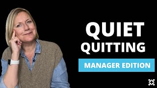 How to Handle Quiet Quitting - FOR MANAGERS