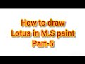 @how to draw Lotus in M.S paint @nehapandey1668 @creative ideas in computer 