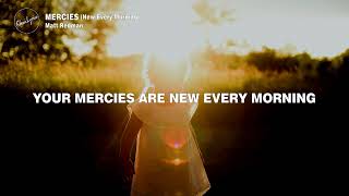MERCIES / New Every Morning (Lyrics) | Matt Redman