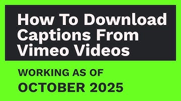 How to download Captions from Vimeo Videos [OCT. 2025]