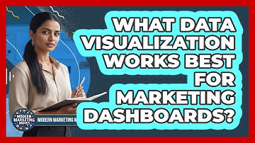What Data Visualization Works Best For Marketing Dashboards? - Modern Marketing Moves