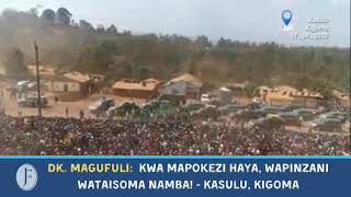Magufuli: Kwa Mapokezi haya, wapinzani wataisoma namba! - Kasulu, Kigoma