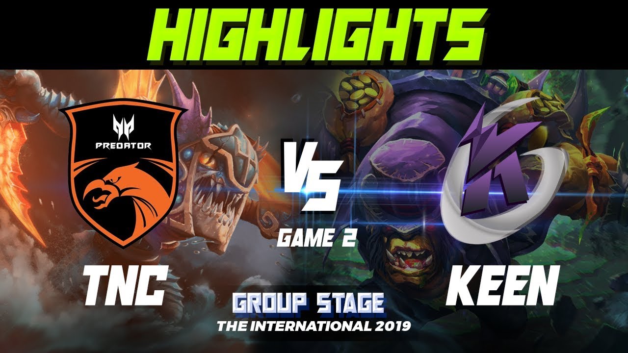 HIGHLIGHTS (EPIC MATCH) | TNC vs KEEN | TI9 GROUP STAGE GAME 2