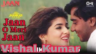 Jaan Hindimp3 Songs Jaan O Meri Jaan Djvsl Kumar