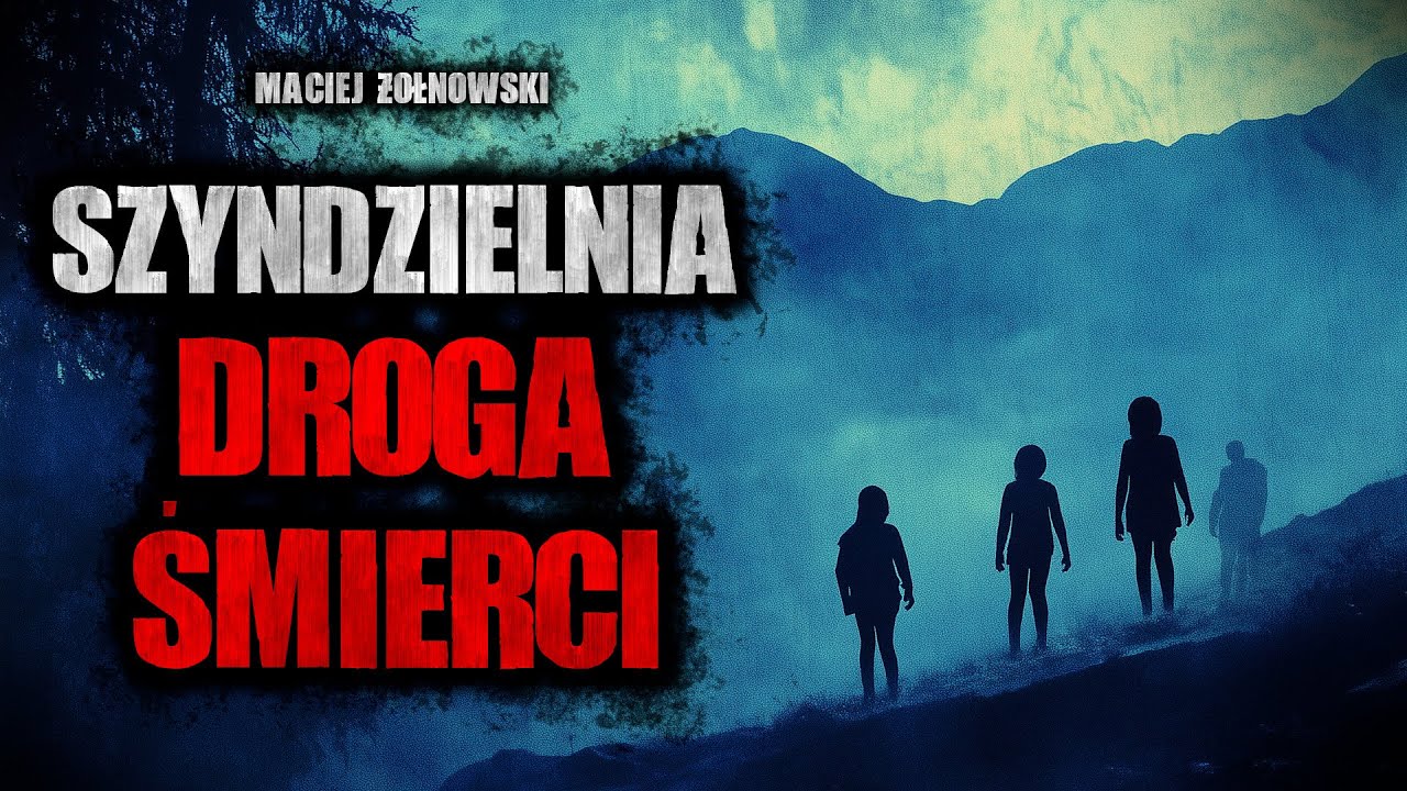 Szyndzielnia – droga śmierci - CreepyPasta [Lektor PL]