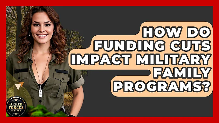 How Do Funding Cuts Impact Military Family Programs? - Armed Forces Insider