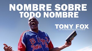 Nombre Sobre Todo Nombre - Tony Fox | Video oficial