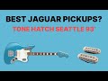 Best Jaguar Pickups for Indie Rock & Shoegaze - Tone Hatch Seattle 93'